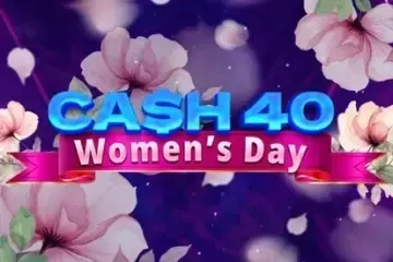 Cash 40 Women's Day Demo Slot