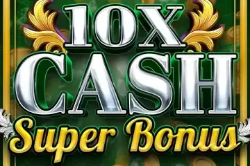 10x Cash Super Bonus Demo Slot