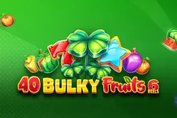 40 Bulky Fruits 6 Reels Demo Slot