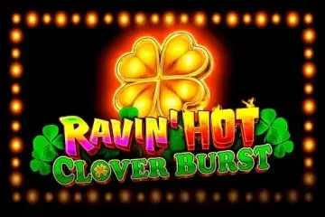 Ravin' Hot - Clover Burst Demo Slot