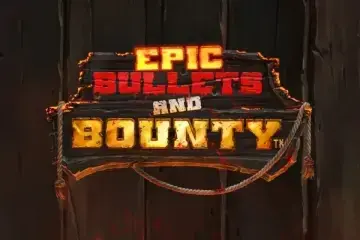 Epic Bullets and Bounty Slot Demo