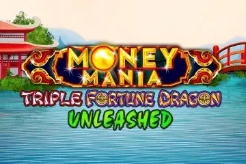 Money Mania Triple Fortune Dragon Unleashed Slot Demo