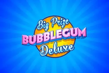 Big Prize Bubblegum Deluxe Demo Slot