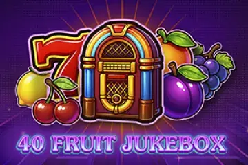 40 Fruit Jukebox Demo Slot